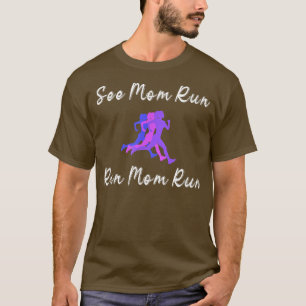 T-shirt Voir Maman Run Pun Runner Streak Motivation Runner
