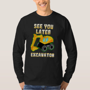 T-shirt Voir Plus Tard Excavateur