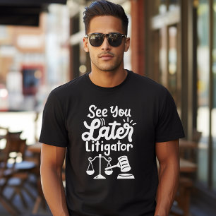 T-shirt "Voir plus tard Litigator" école d'avocat