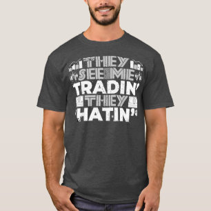 T-SHIRT VOIR TRADIN HATIN HATERS HABITANT LE COMMERCE STOC