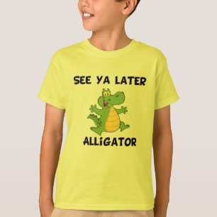 T-shirt Voir Ya Alligator Plus Tard