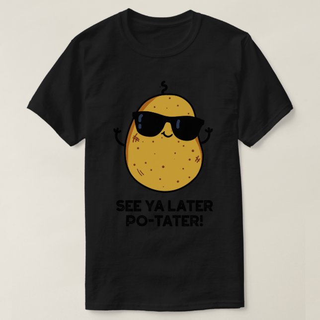 T-shirt Voir Ya Plus Tard Pomme De Terre Drôle (Design devant)