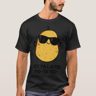 T-shirt Voir Ya Plus Tard Pomme De Terre Drôle