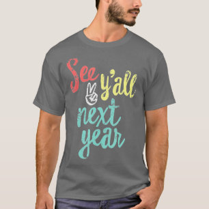 T-shirt Voir Yall L'Année Prochaine Drôle Dernier Jour D'E