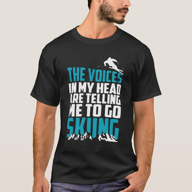 T-shirt Voix dans ma tête m'indiquant pour aller skier (Devant)