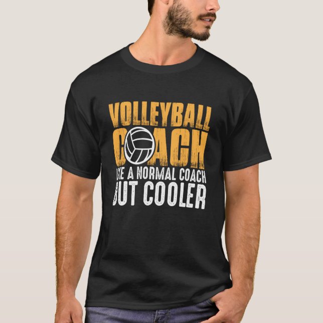 T-shirt Volleyball Coach Like A Normal Coach But Cooler  2 (Devant)