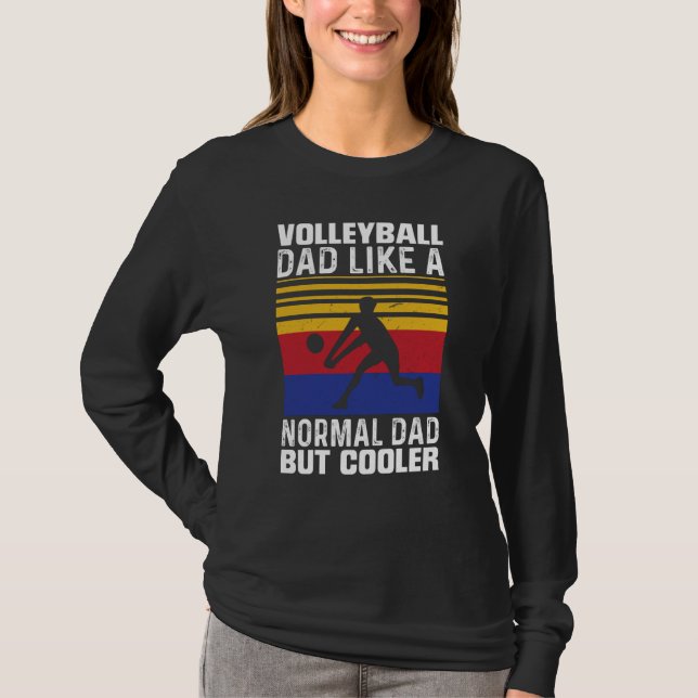 T-shirt Volleyball Dad Like A Normal Dad But Cooler Father (Devant)