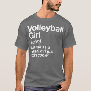 T-shirt Volleyball Girl Définition Funny Sassy Sports