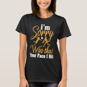 T-shirt Volleyball Je suis désolé C'était votre visage j'a