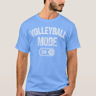 T-shirt Volleyball Mode On Funny Spiker Gift Volleyball Pl