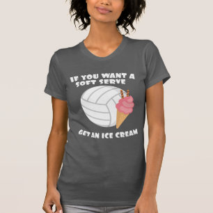 T-shirt Volleyballer Si Vous Voulez Un Servir Doux Obtenez