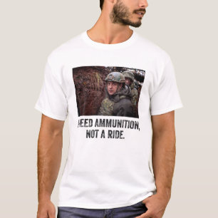 T-shirt Volodymyr Zelensky J'Ai Besoin De Munitions, Pas D
