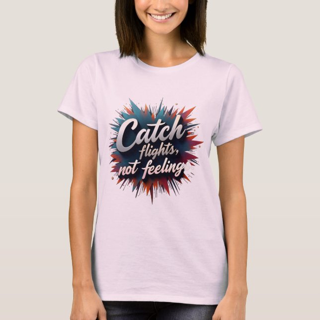 T-shirt Vols Catch, Pas Sentiments - Citation De Voyage Él (Devant)