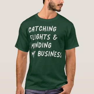 T-shirt Vols de rattrapage et l'esprit Mon entreprise Drôl