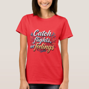T-shirt Vols Tic Catch De Slogan De Voyage, Pas