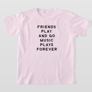 T - Shirt von Friends and Music Quote Girls