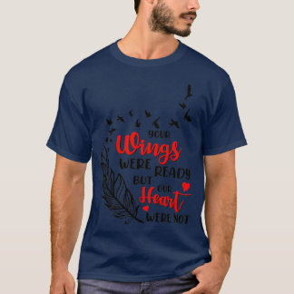 T-shirt Vos ailes étaient prêtes mais notre coeur n'était
