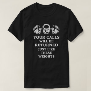 T-shirt Vos appels seront retournés comme les poids