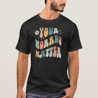 T-shirt Vos paroles comptent Orthophonie Enseignant Spécia