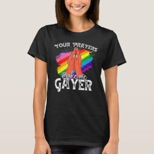 T-shirt Vos Prières Me Rendre Chemise Gayer Drôle Gay Prid