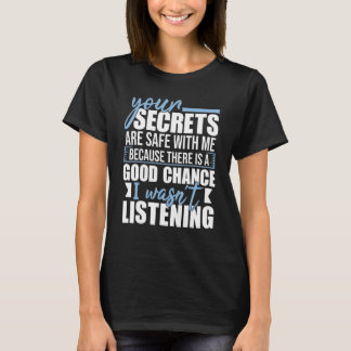 T-shirt Vos Secrets Sont En Sécurité Avec Moi - Drôle Sarc