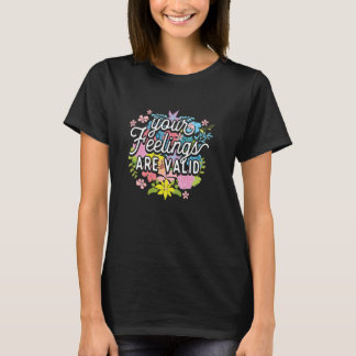 T-shirt Vos Sentiments Sont Valables - Flower Mental Healt
