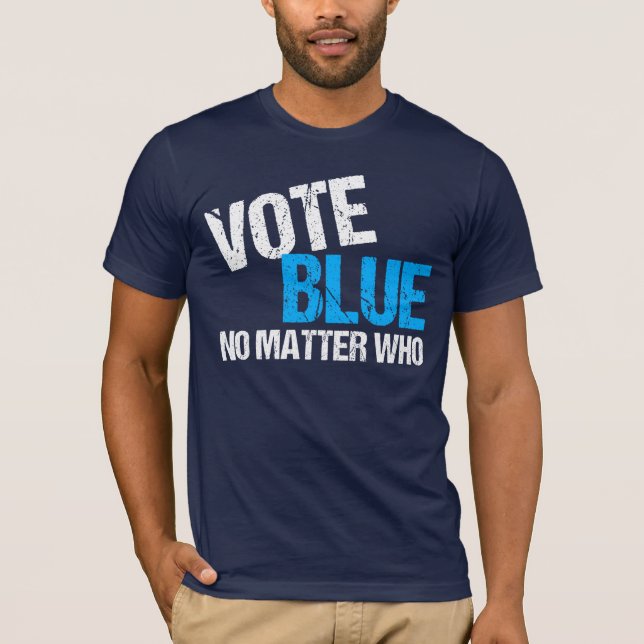 T-shirt Vote Bleu Peu Importe Qui (Devant)