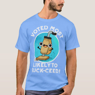 T-shirt Voté Le Plus Susceptible De Réussir Funny Vacuum P