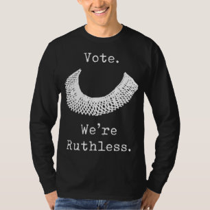 T-shirt Vote Nous sommes impitoyables droits des femmes Fe