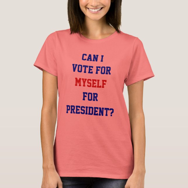 T-shirt Vote Politique Drôle Pour Moi-Même Président Citat (Devant)