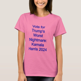 T-shirt Vote pour le pire cauchemar de Trump : Kamala Harr