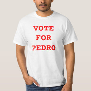 T-SHIRT VOTE POUR PEDRO