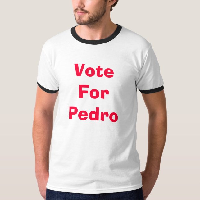 T-shirt Vote pour Pedro (Devant)