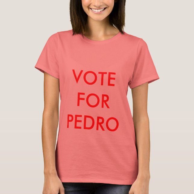 T-SHIRT VOTE POUR PEDRO (Devant)