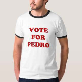 T-SHIRT VOTE POUR PEDRO