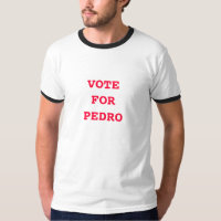 Vote Pour Pedro Shirt