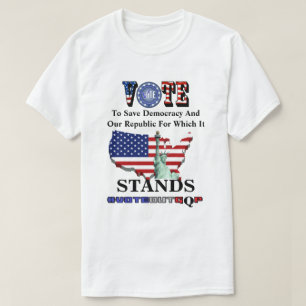T-shirt VOTE Pour Sauver La Démocratie Et Notre Chemise De