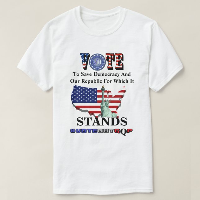 T-shirt VOTE Pour Sauver La Démocratie Et Notre Chemise De (Design devant)