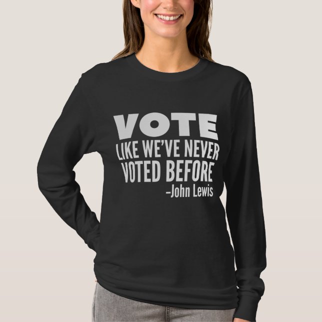 T-shirt Voter John Lewis Citation Comme Nous N'Avons Jamai (Devant)