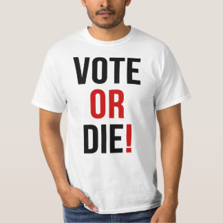 T-shirt voter ou mourir de chemise