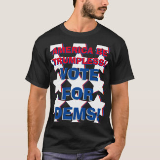 T-SHIRT VOTEZ POUR DEMS !