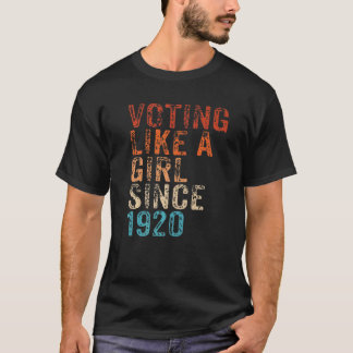 T-shirt Voting like a Girl Since 1920 19th Amendment Anniv