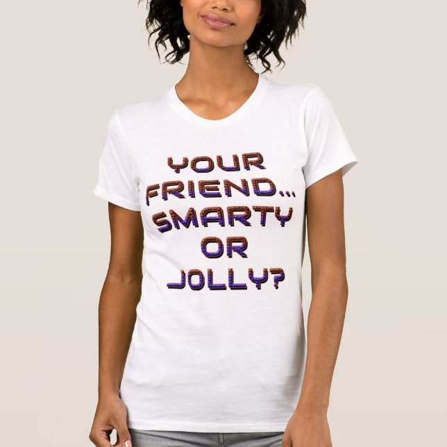 T-SHIRT VOTRE AMI EST-IL INTELLIGENT OU JOLLY ? 3 (Devant)