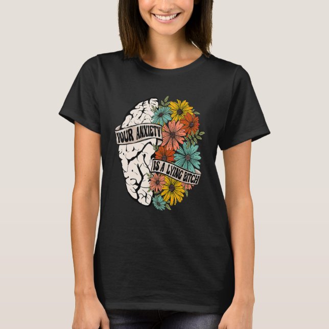 T-shirt Votre Anxiété Vous Met À La Santé Mentale Cerveau (Devant)
