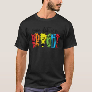 T-shirt Votre Avenir Est Un Enseignant Vie Brillant Apprec