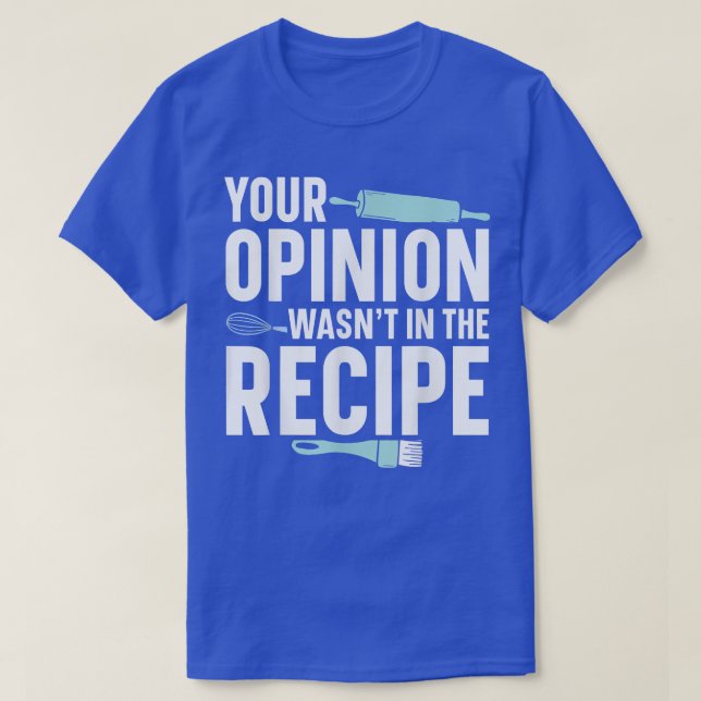 T-shirt Votre avis n'était pas dans la recette Baker Bakin (Design devant)