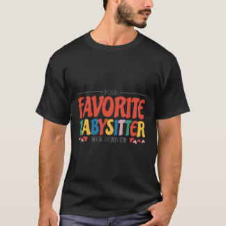 T-shirt Votre Babysitter Favorite Est Arrivé Babysitting B