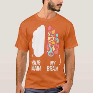 T-shirt Votre Cerveau Mon Cerveau Embrasser la Neurodivers