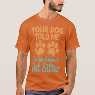 T-shirt Votre chien m'a dit Promeneurs de chiens Dresseur