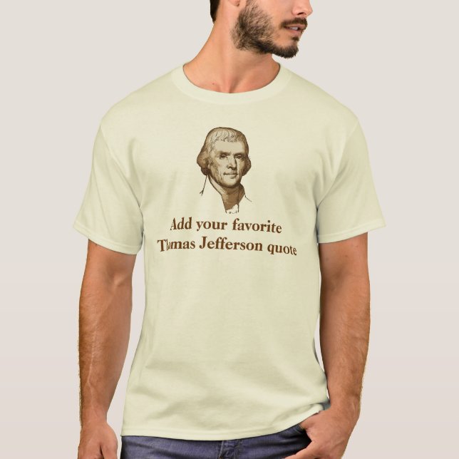 T-shirt Votre citation préférée de Jefferson (Devant)